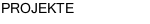 PROJEKTE